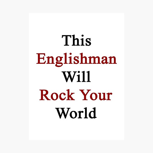 Item preview, This Englishman Will Rock Your World  designed and sold by supernova23.