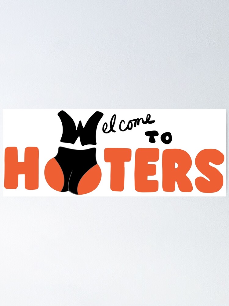 to hooters" Poster for Sale by james0brain Redbubble