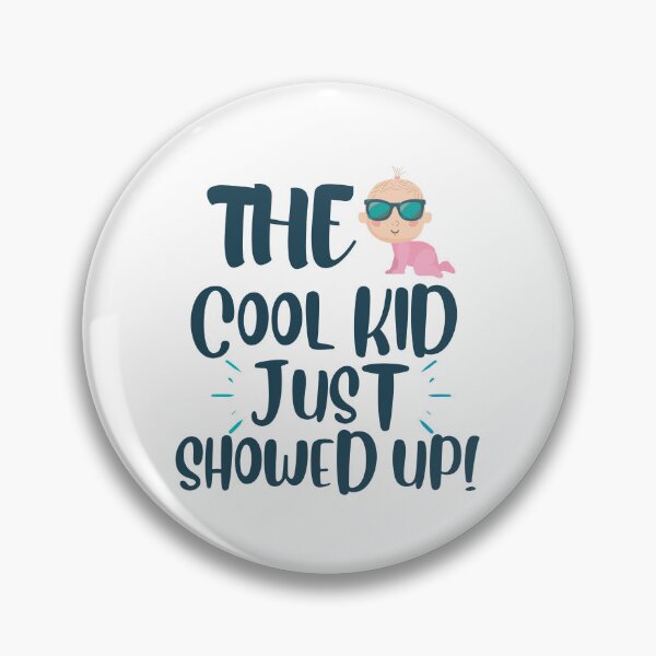 Item preview, Funny The Cool Kid Just Showed Up designed and sold by Manilyn0907.