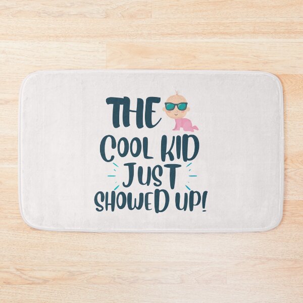 Item preview, Funny The Cool Kid Just Showed Up designed and sold by Manilyn0907.