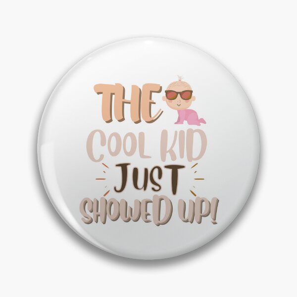 Item preview, Funny The Cool Kid Just Showed Up Designs designed and sold by Manilyn0907.