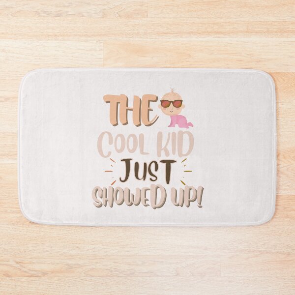 Item preview, Funny The Cool Kid Just Showed Up Designs designed and sold by Manilyn0907.