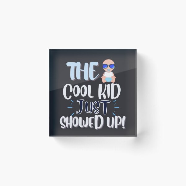 Item preview, Funny The Cool Kid Just Showed Up Designs designed and sold by Manilyn0907.