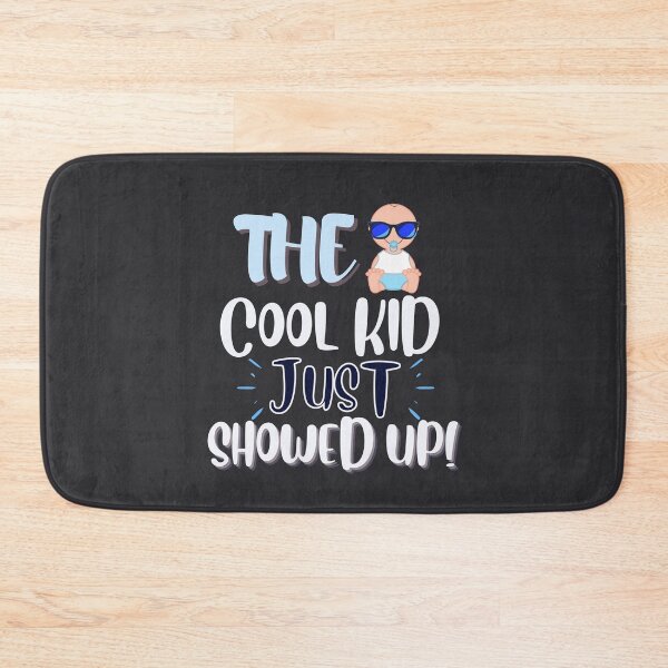 Item preview, Funny The Cool Kid Just Showed Up Designs designed and sold by Manilyn0907.