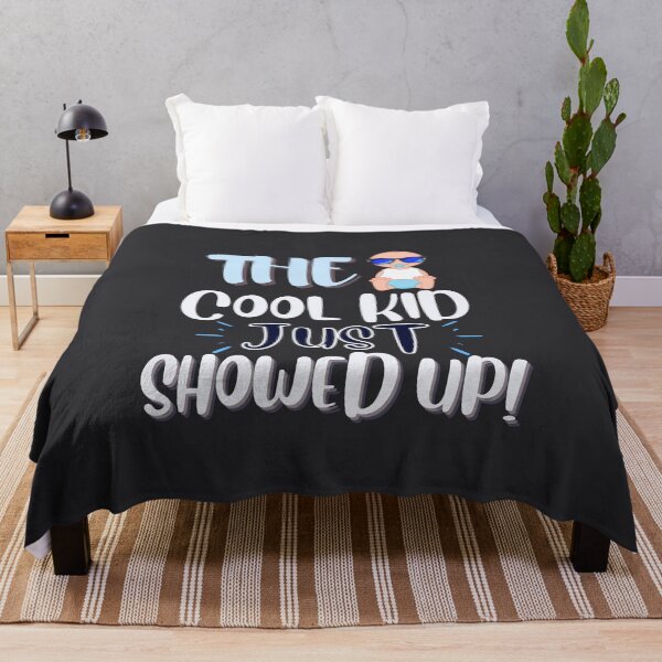 Item preview, Funny The Cool Kid Just Showed Up Designs designed and sold by Manilyn0907.