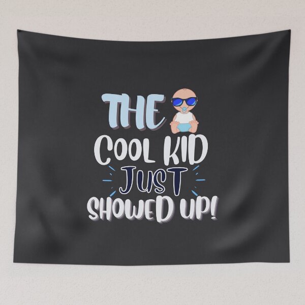 Item preview, Funny The Cool Kid Just Showed Up Designs designed and sold by Manilyn0907.