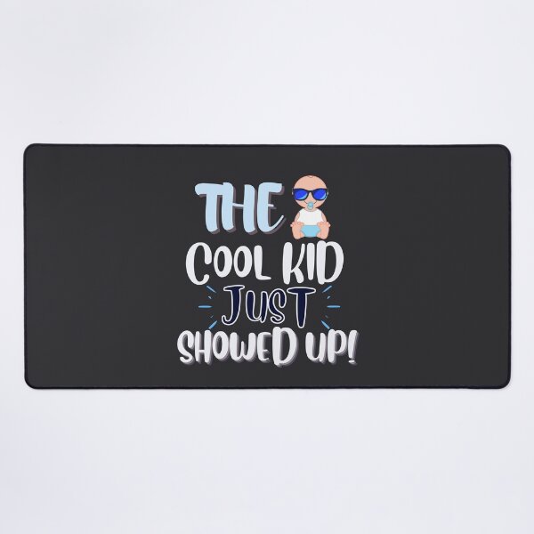 Item preview, Funny The Cool Kid Just Showed Up Designs designed and sold by Manilyn0907.