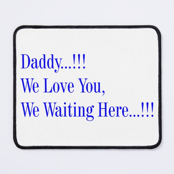 Item preview, Daddy We Love You designed and sold by HdanRDesign.