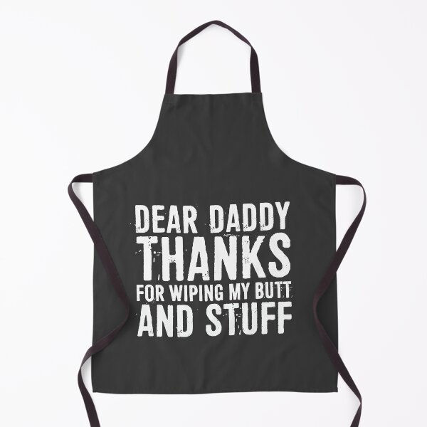 Item preview, Dear Daddy Thanks For Wiping My Butt And Stuff Happy Father's Day designed and sold by ffishingteam.