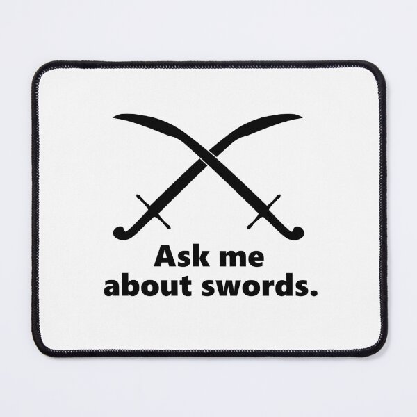 Item preview, Ask me about swords. designed and sold by FordeMA.