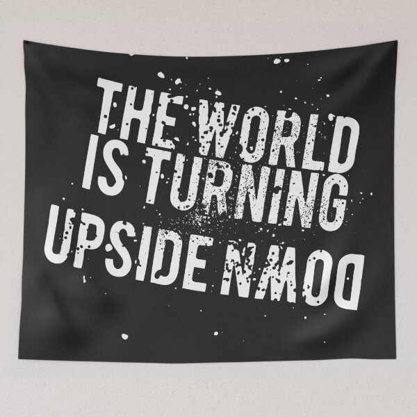Item preview, The World is turning Upside Down - White designed and sold by Prometheus31.
