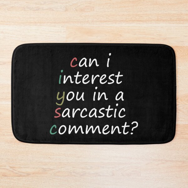 Item preview, Can I Interest You In A Sarcastic Comment? designed and sold by tsse.