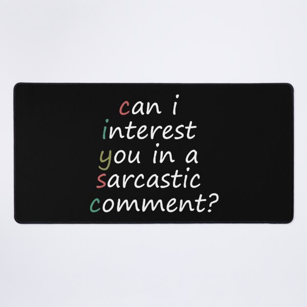 Item preview, Can I Interest You In A Sarcastic Comment? designed and sold by tsse.