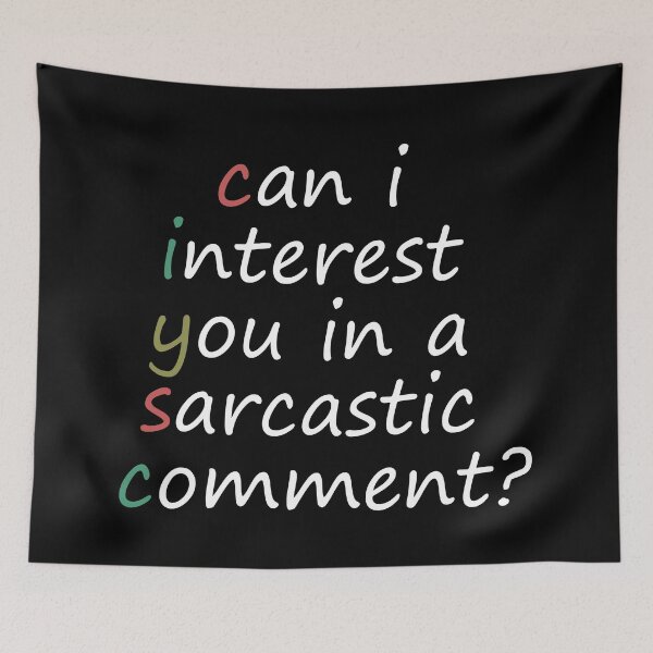 Item preview, Can I Interest You In A Sarcastic Comment? designed and sold by tsse.