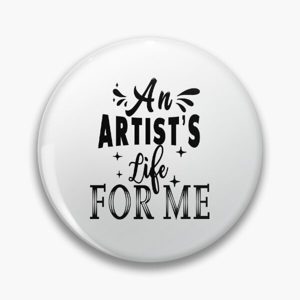 Artikelvorschau, An Artist's life for me entworfen und verkauft von TheFoolsGallery.