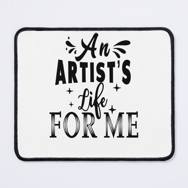 Artikelvorschau, An Artist's life for me entworfen und verkauft von TheFoolsGallery.