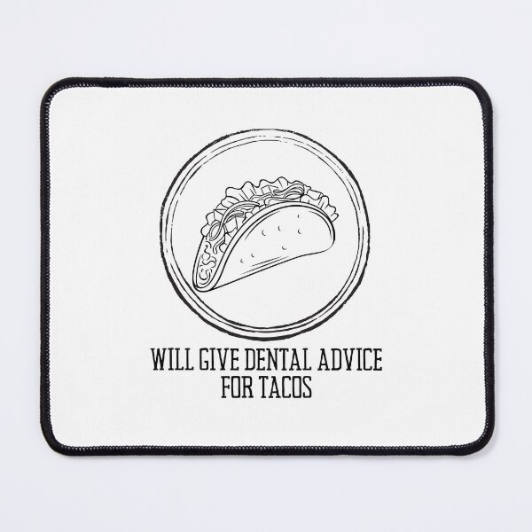 Item preview, Will Give Dental Advice For Tacos designed and sold by BookOfE.