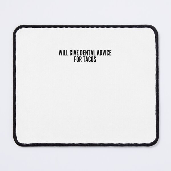 Item preview, Will Give Dental Advice For Tacos designed and sold by BookOfE.