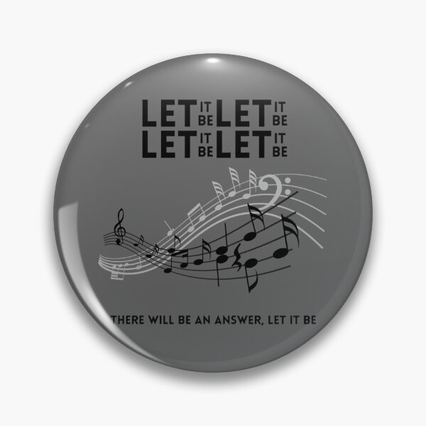 Item preview, Let it be, let it be, let it be, let it be, there will be an answer, let it be Classic designed and sold by ianeDales1896.