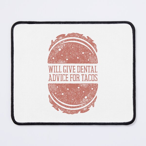 Item preview, Will Give Dental Advice For Tacos designed and sold by BookOfE.