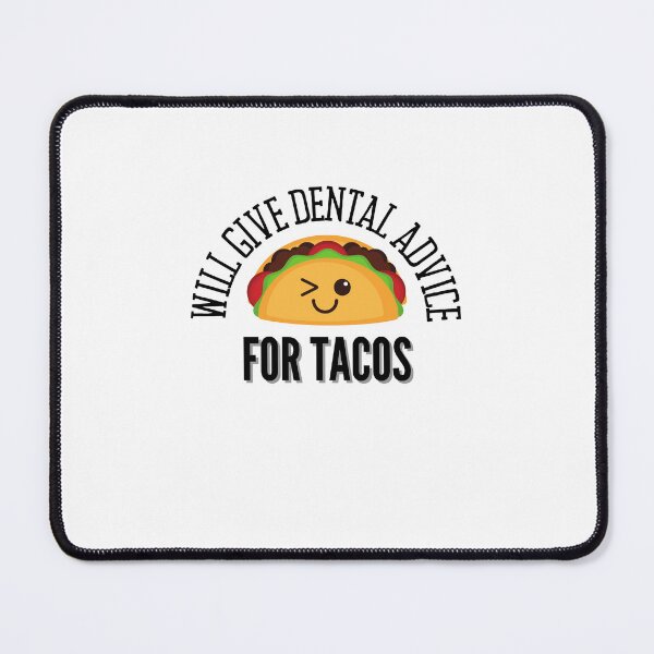 Item preview, Will Give Dental Advice For Tacos designed and sold by BookOfE.