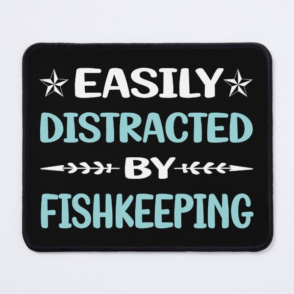 Item preview, Funny Easily Distracted Fishkeeping Fishkeeper Fish Keeping designed and sold by robinnacallanyi.
