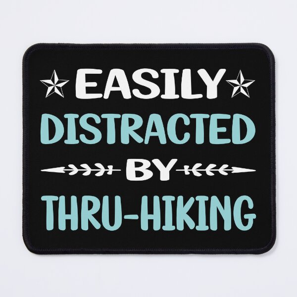 Item preview, Funny Easily Distracted Thru-Hiking Thru Hiking Hike Hiker designed and sold by robinnacallanyi.