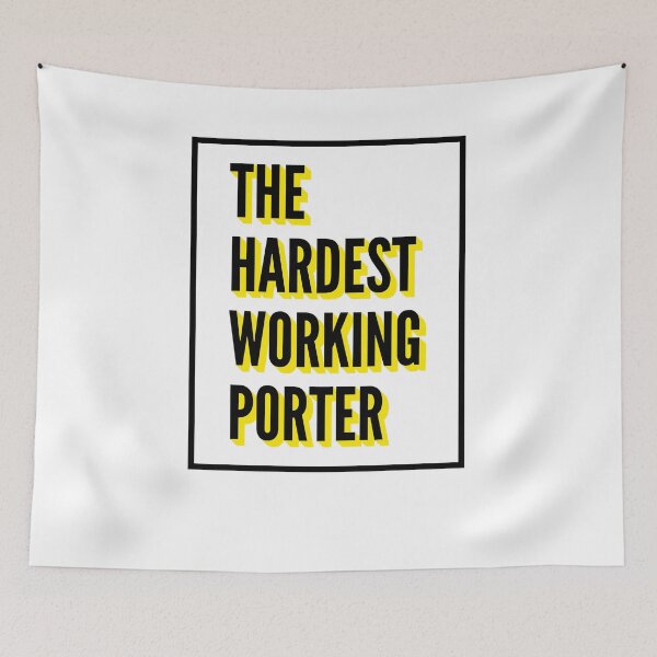 Item preview, The Hardest Working Porter Quote For The Best Porter At Work designed and sold by SVPOD.