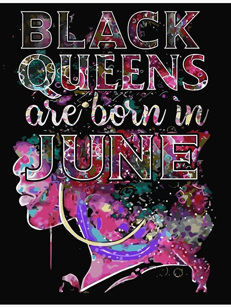 Black Queens Are Born In June Greeting Card By Myygodd Redbubble