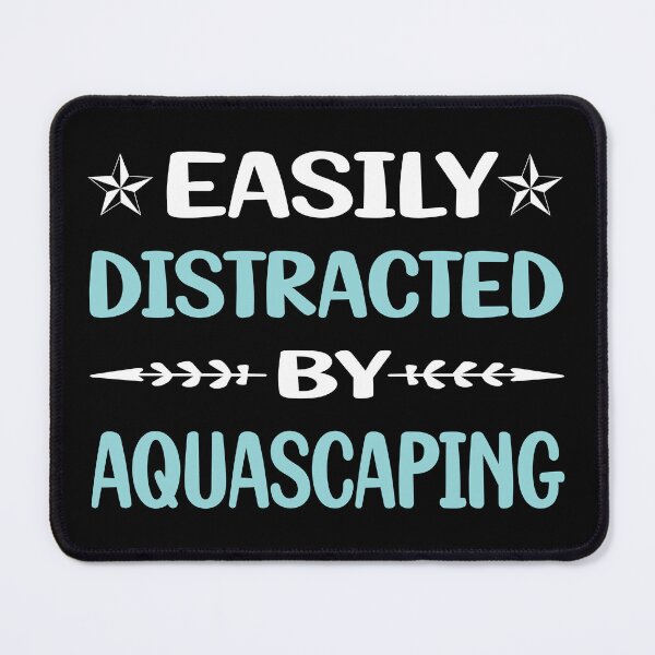 Item preview, Funny Easily Distracted Aquascaping Aquascape Aquascaper designed and sold by robinnacallanyi.