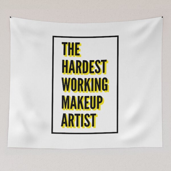 Item preview, The Hardest Working Makeup Artist Quote For The Best Makeup Artist At Work designed and sold by SVPOD.