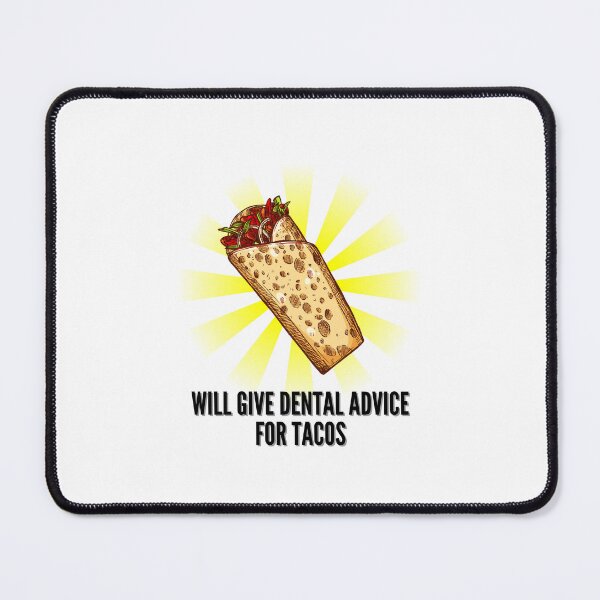Item preview, Will Give Dental Advice For Tacos designed and sold by BookOfE.