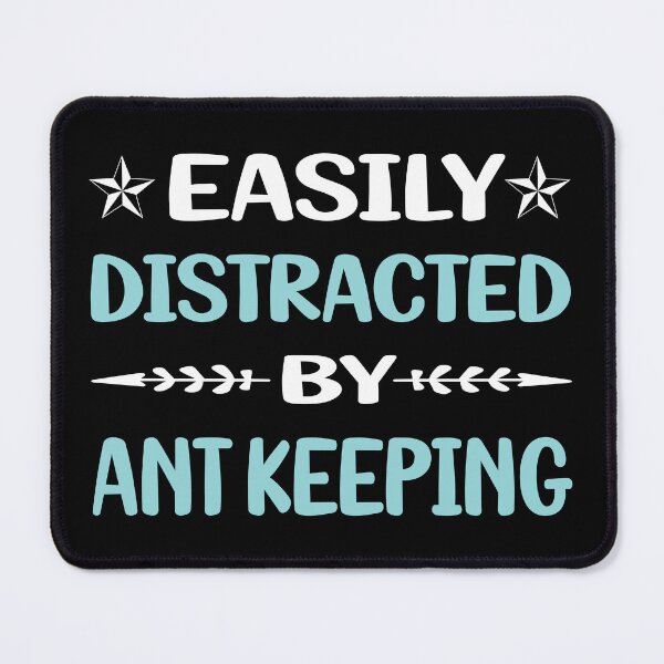 Item preview, Funny Easily Distracted Ant Keeping Ants Myrmecology Myrmecologist designed and sold by robinnacallanyi.
