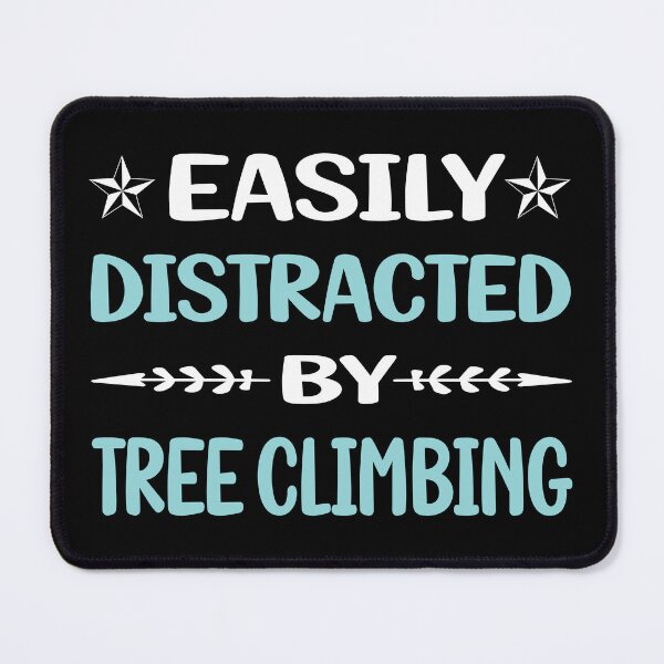 Item preview, Funny Easily Distracted Tree Climbing Climber designed and sold by sobonncbskyx.