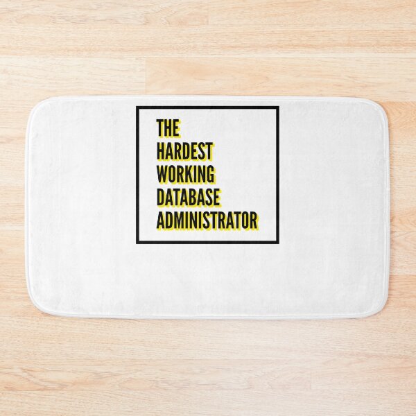 Item preview, The Hardest Working Database Administrator Quote For The Best Database Administrator At Work designed and sold by SVPOD.