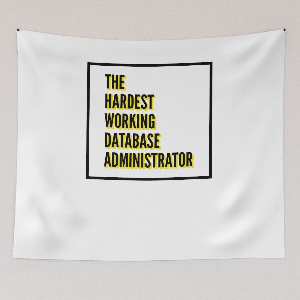 Item preview, The Hardest Working Database Administrator Quote For The Best Database Administrator At Work designed and sold by SVPOD.