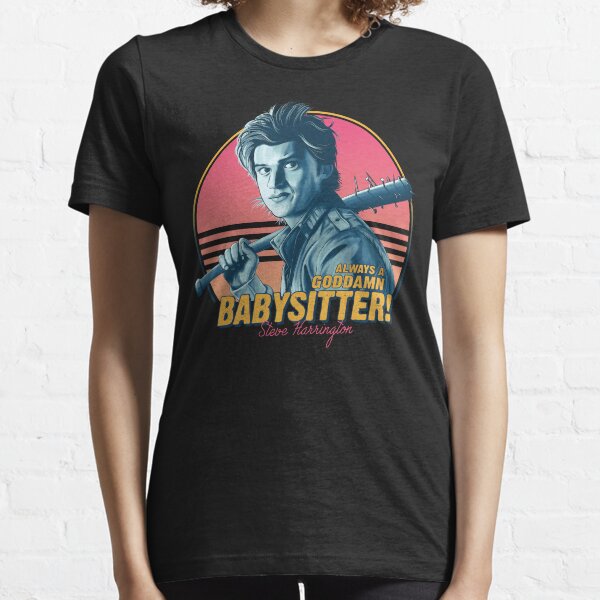 Steve Harrington Stranger Things season 4 Always a babysitter! Essential T-Shirt