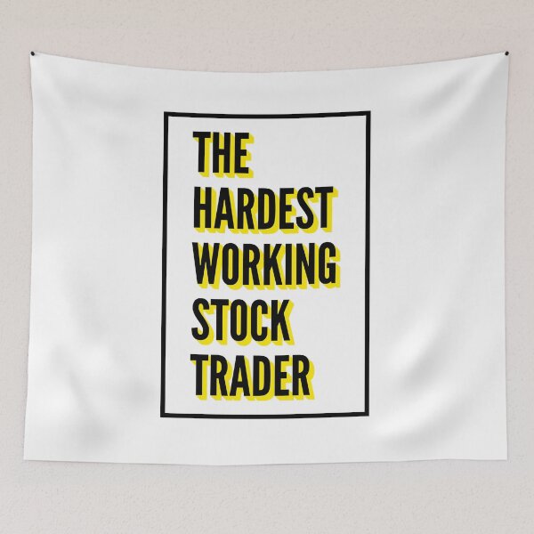 Item preview, The Hardest Working Stock trader Quote For The Best Stock trader At Work designed and sold by SVPOD.