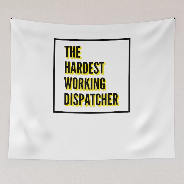 Item preview, The Hardest Working Dispatcher Quote For The Best Dispatcher At Work designed and sold by SVPOD.
