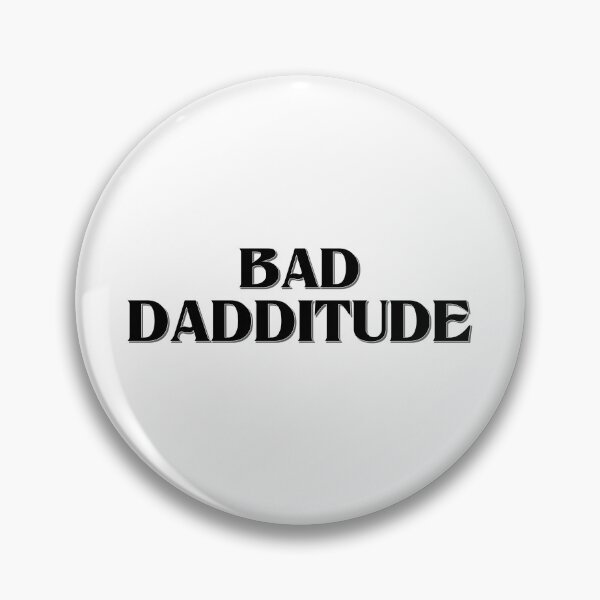Item preview, Bad Dadditude designed and sold by imphavok.
