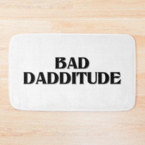 Item preview, Bad Dadditude designed and sold by imphavok.