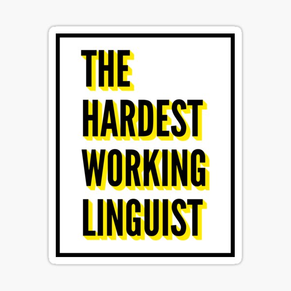 Item preview, The Hardest Working Linguist Quote For The Best Linguist At Work designed and sold by SVPOD.