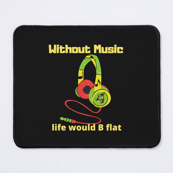 Item preview, without music life would b flat designed and sold by H-ALPHA.