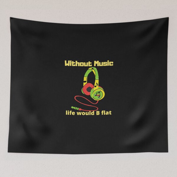 Item preview,   without music life would b flat  designed and sold by H-ALPHA.