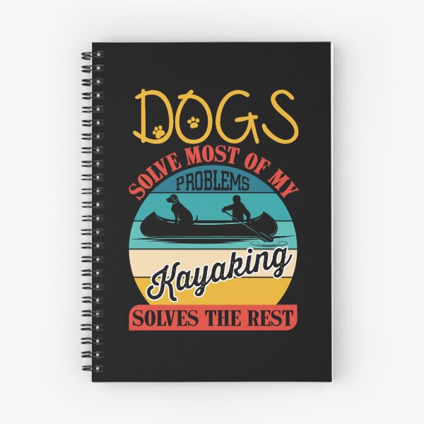 Item preview, Dogs Solve Most Of My Problems Kayaking Solves The Rest designed and sold by FurioInc.