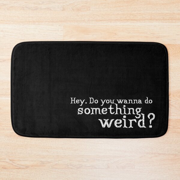 Item preview, Wanna do something weird? designed and sold by ninthstreet.