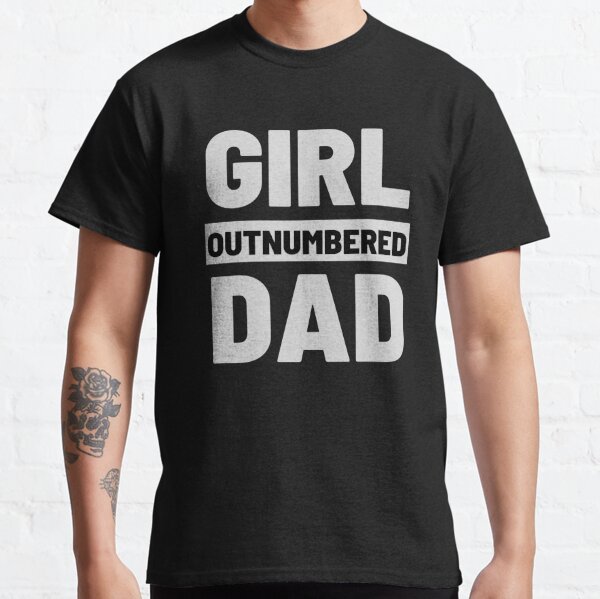 Girl Dad Shirt Dad Of Girls Outnumbered Father's Day Funny Mens - iTeeUS