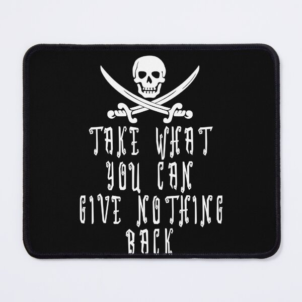 Item preview, Take what you can, give nothing back designed and sold by TheFoolsGallery.