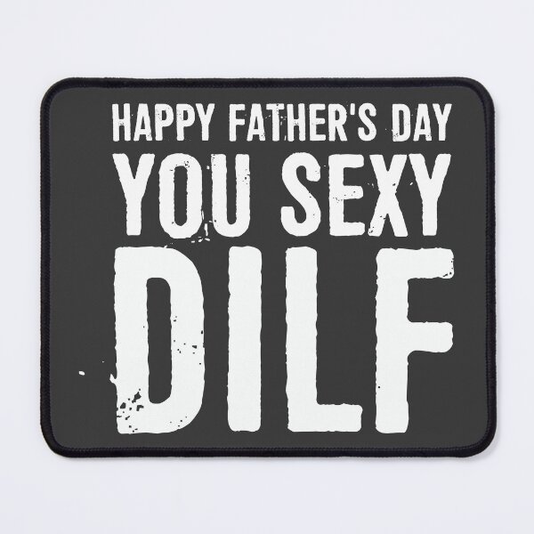 Item preview, Happy Father's Day You Sexy DILF designed and sold by ffishingteam.