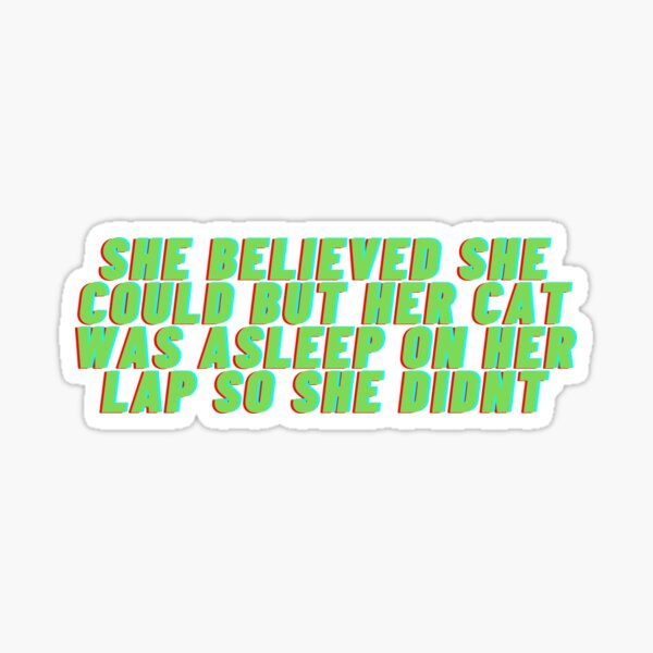 Item preview, she believed she could but her cat was asleep on her lap so she didnt , cat mom designed and sold by Ssimo30.